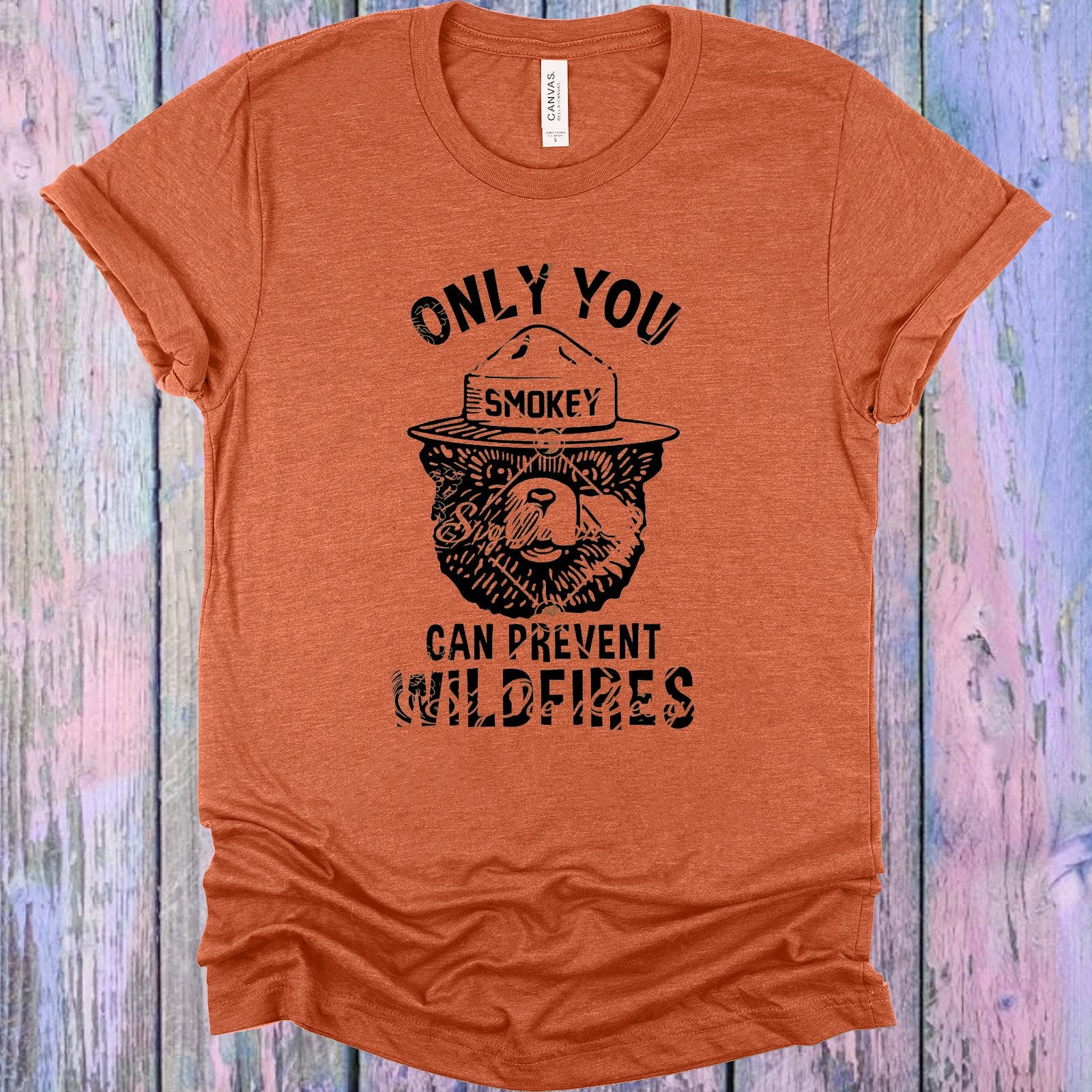 Only You Can Prevent Wildfires Graphic Tee Graphic Tee
