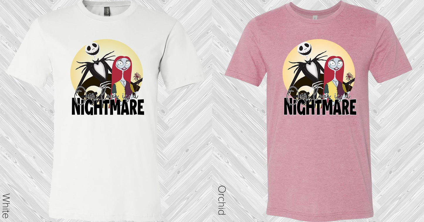 Our Love Is A Nightmare Graphic Tee Graphic Tee