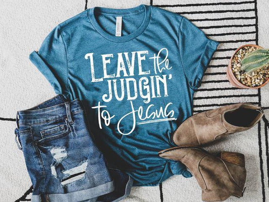 Leave The Judgin To Jesus Graphic Tee Graphic Tee