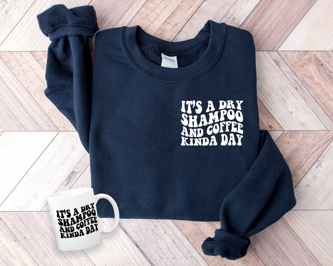 Its A Dry Shampoo And Coffee Kinda Day Pocket Graphic Tee Graphic Tee