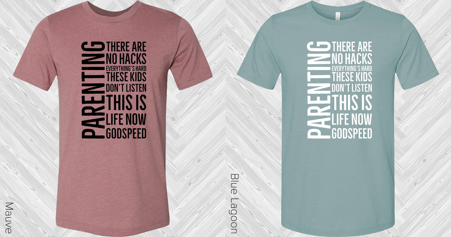 Parenting There Are No Hacks Graphic Tee Graphic Tee