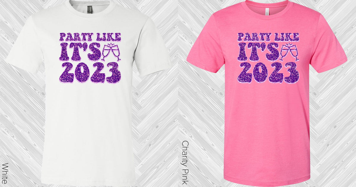 Party Like Its 2023 Graphic Tee Graphic Tee