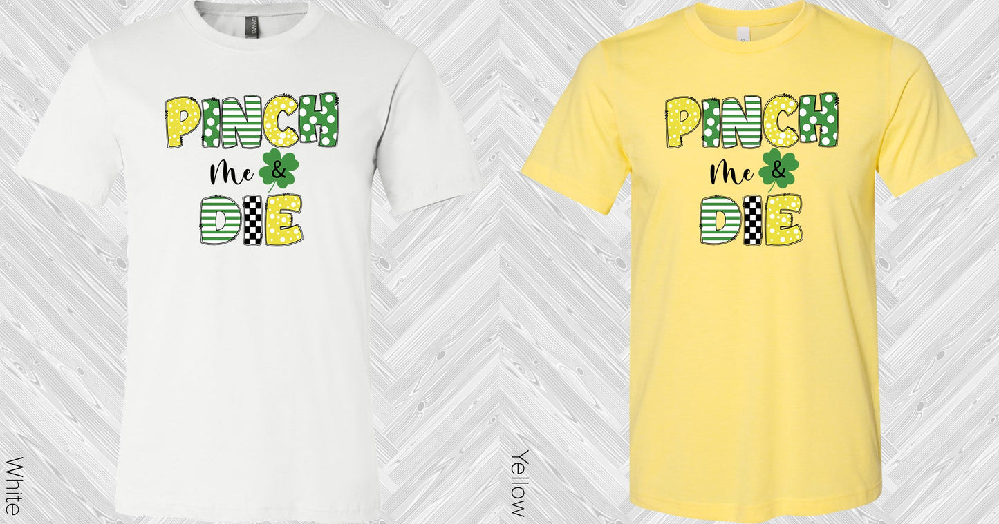 Pinch Me And Die Graphic Tee Graphic Tee