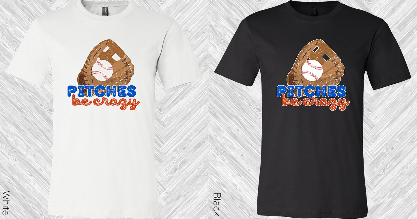 Pitches Be Crazy Baseball Graphic Tee Graphic Tee