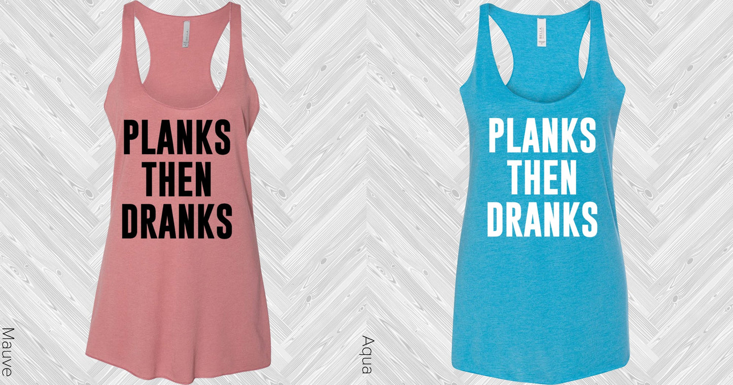 Planks Then Dranks Graphic Tee Graphic Tee