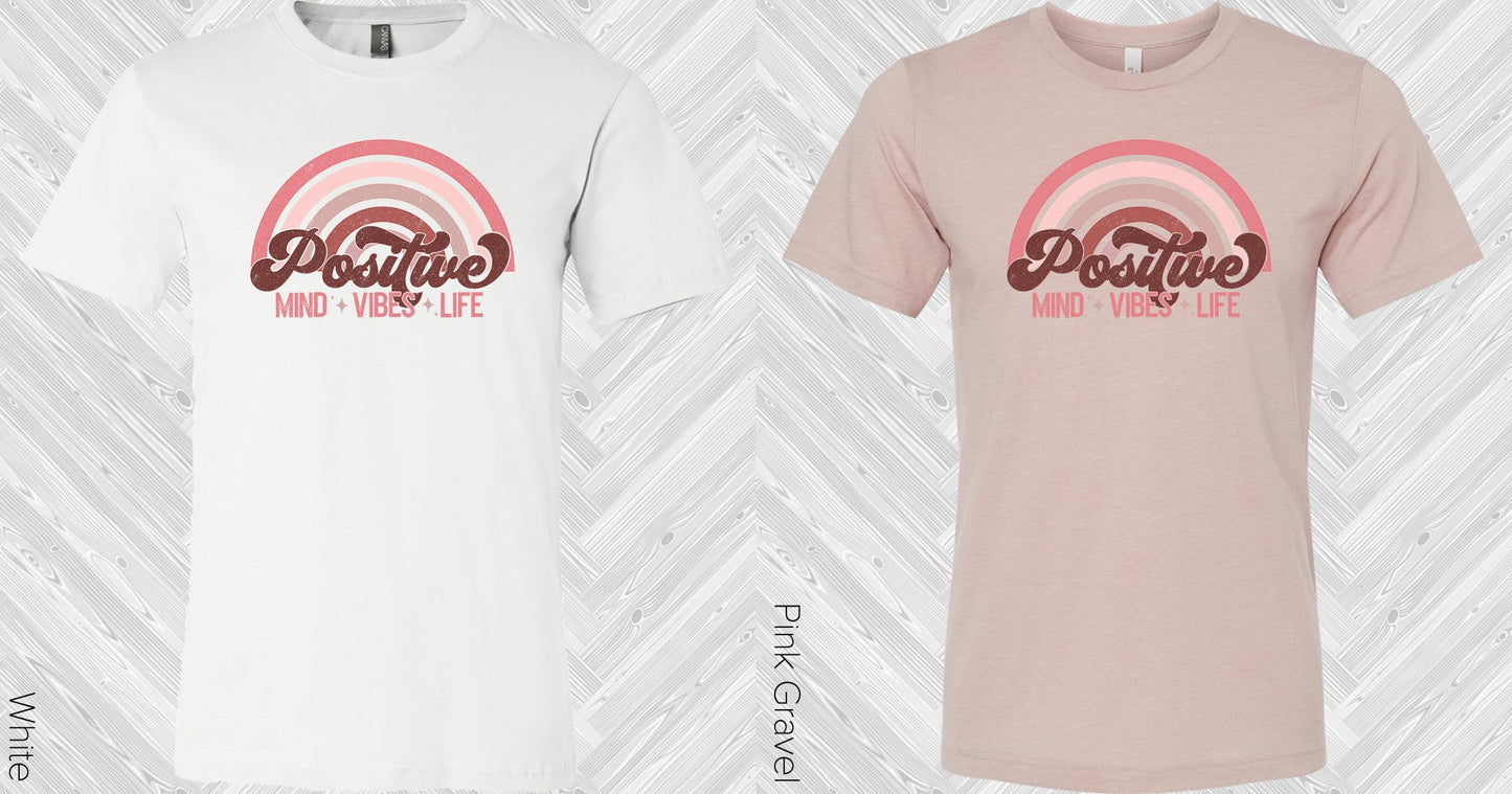 Positive Mind Vibes Life Graphic Tee Graphic Tee