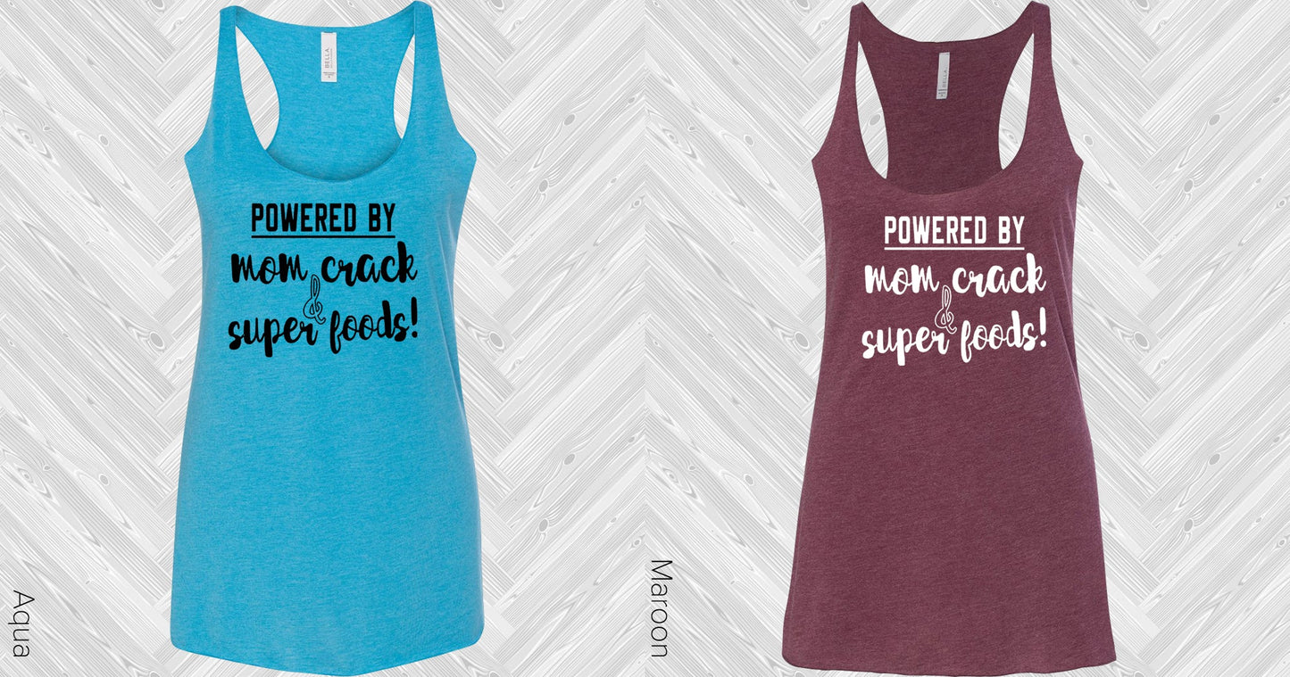 Powered By Mom Crack And Super Foods Graphic Tee Graphic Tee