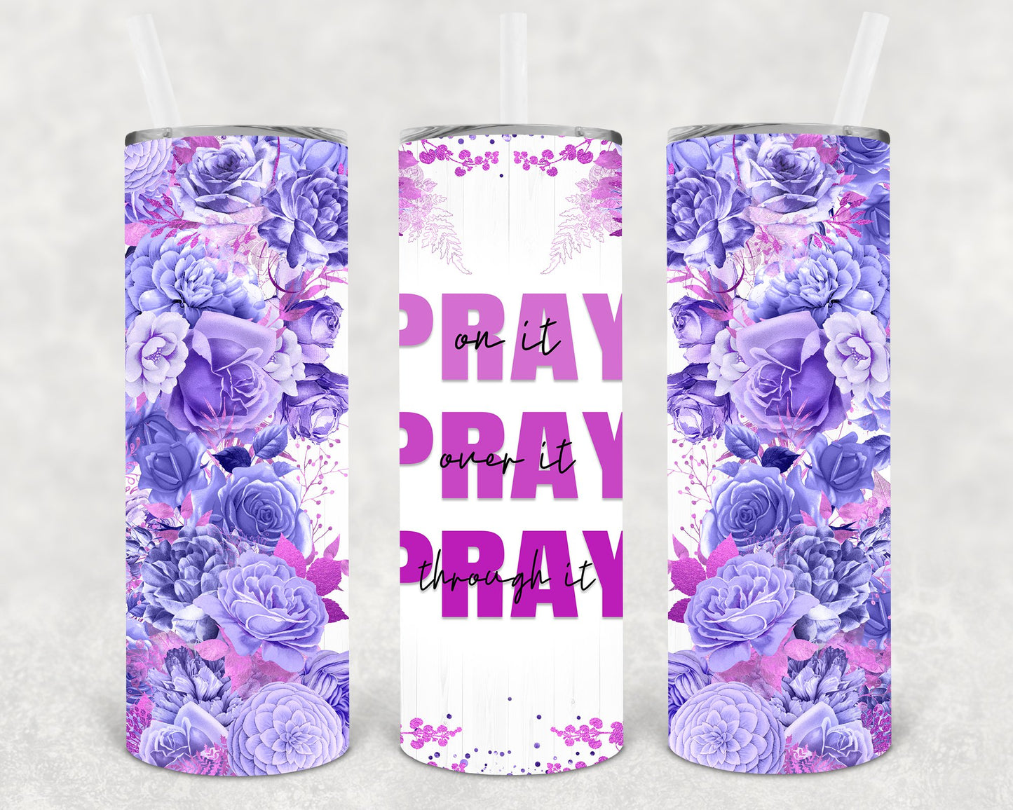 Pray On It Over Through 20 Oz Skinny Tumbler