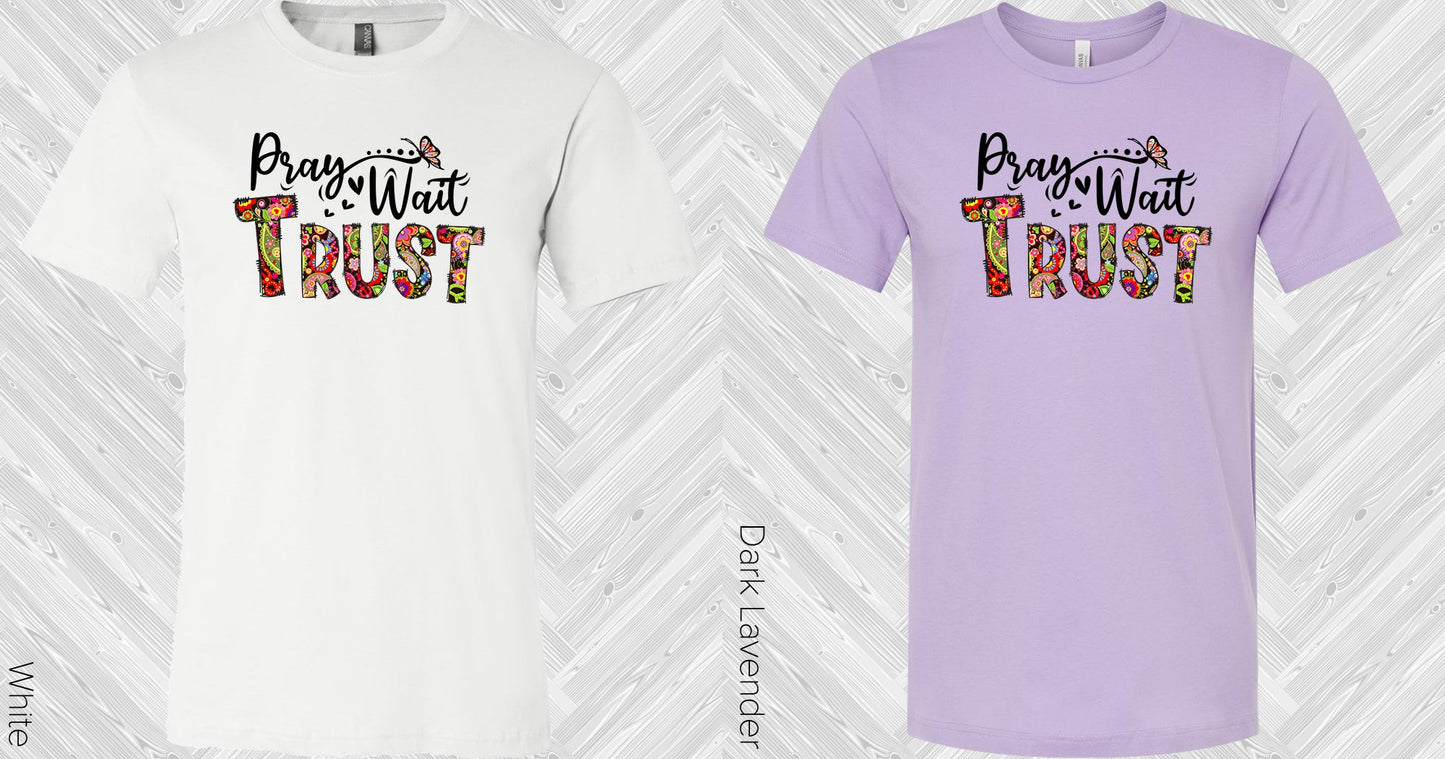 Pray Wait Trust Graphic Tee Graphic Tee
