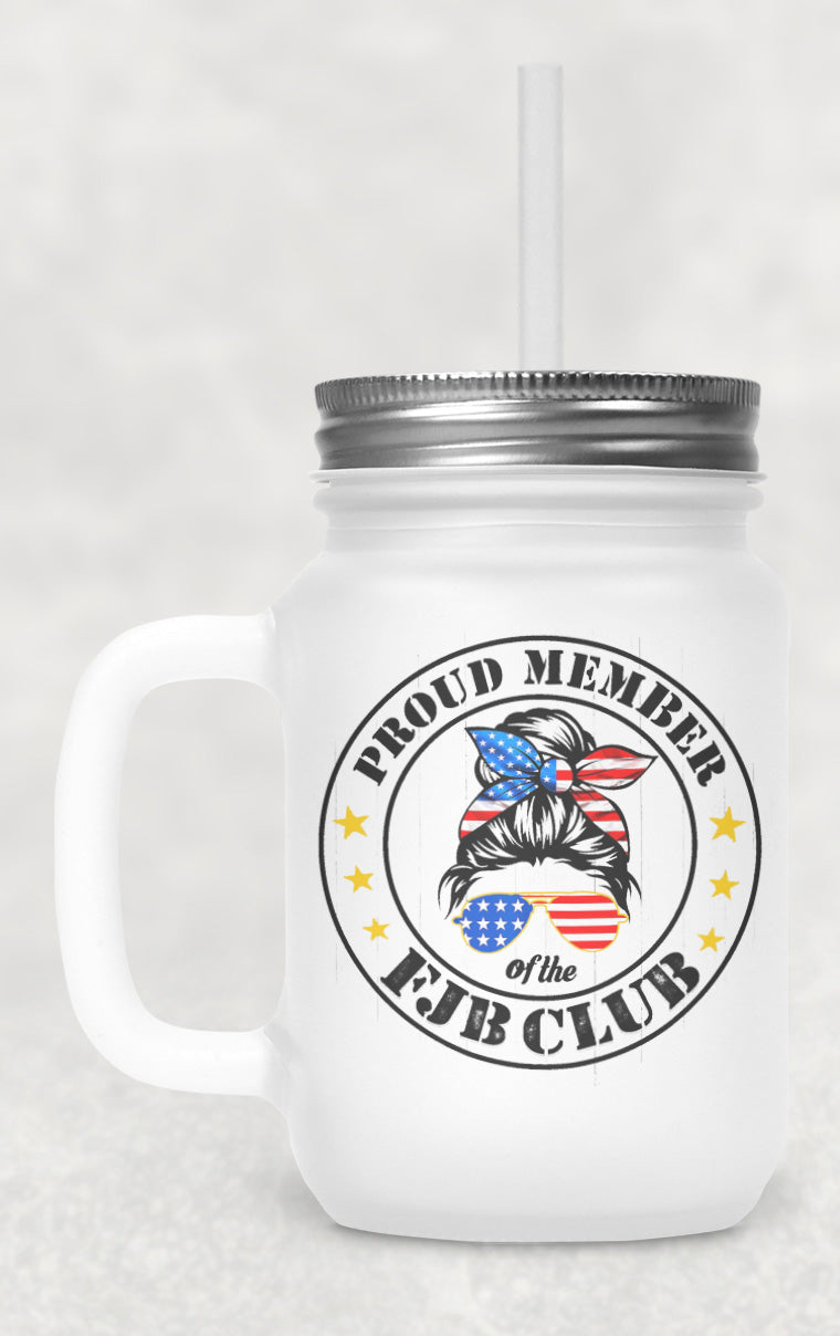 Proud Member Of The Fjb Club Frosted Mason Jar