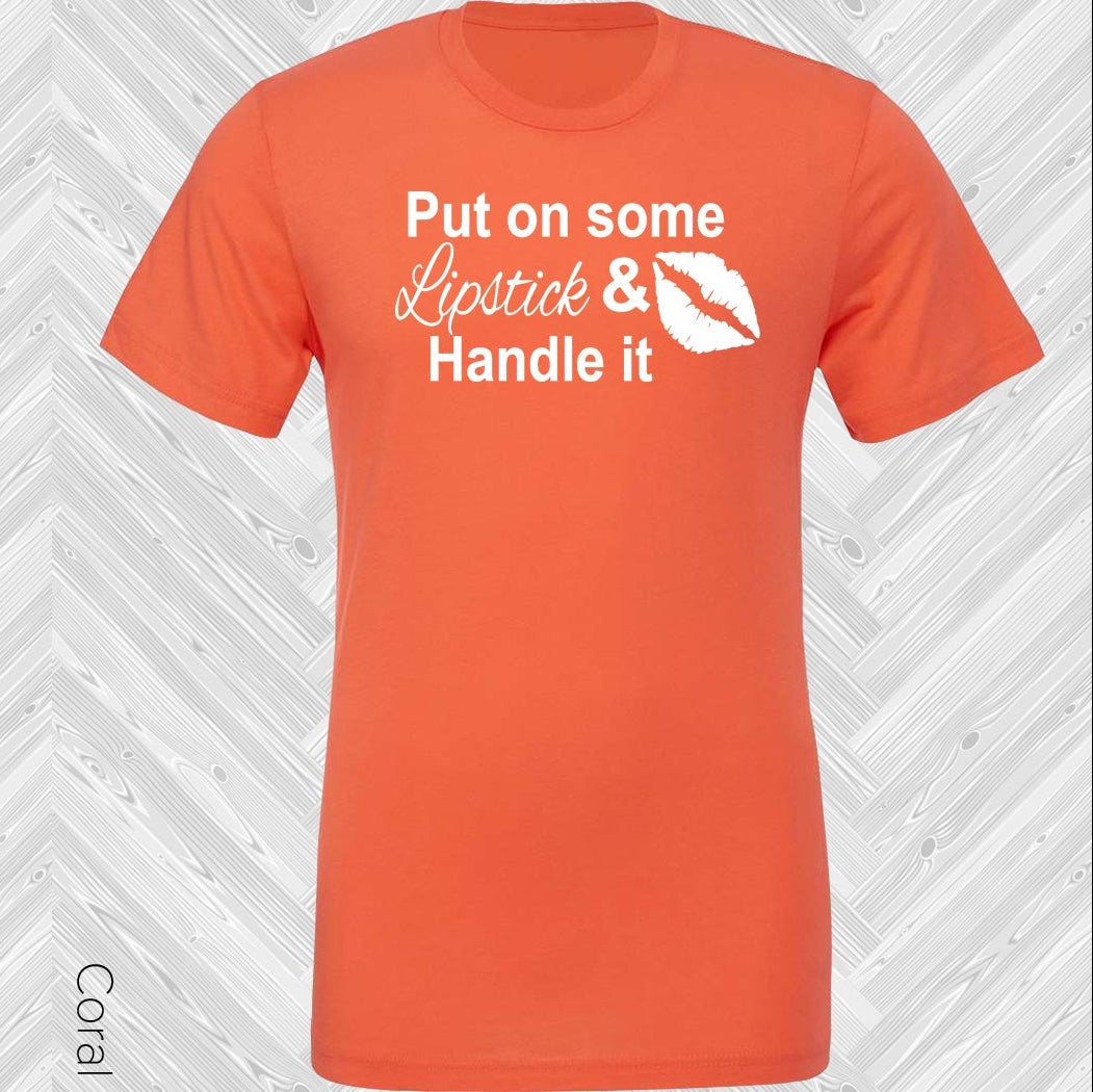 Put On Some Lipstick And Handle It Graphic Tee Graphic Tee