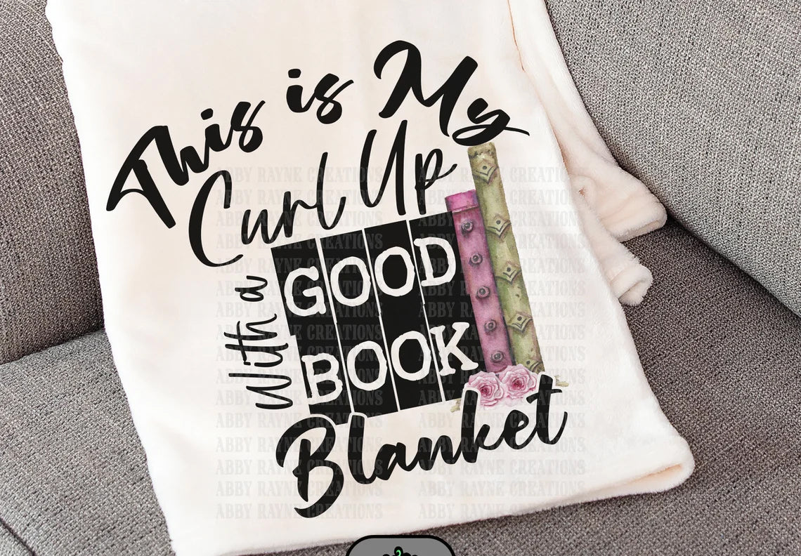 This is My Curl Up with a Good Book Blanket Fleece Throw