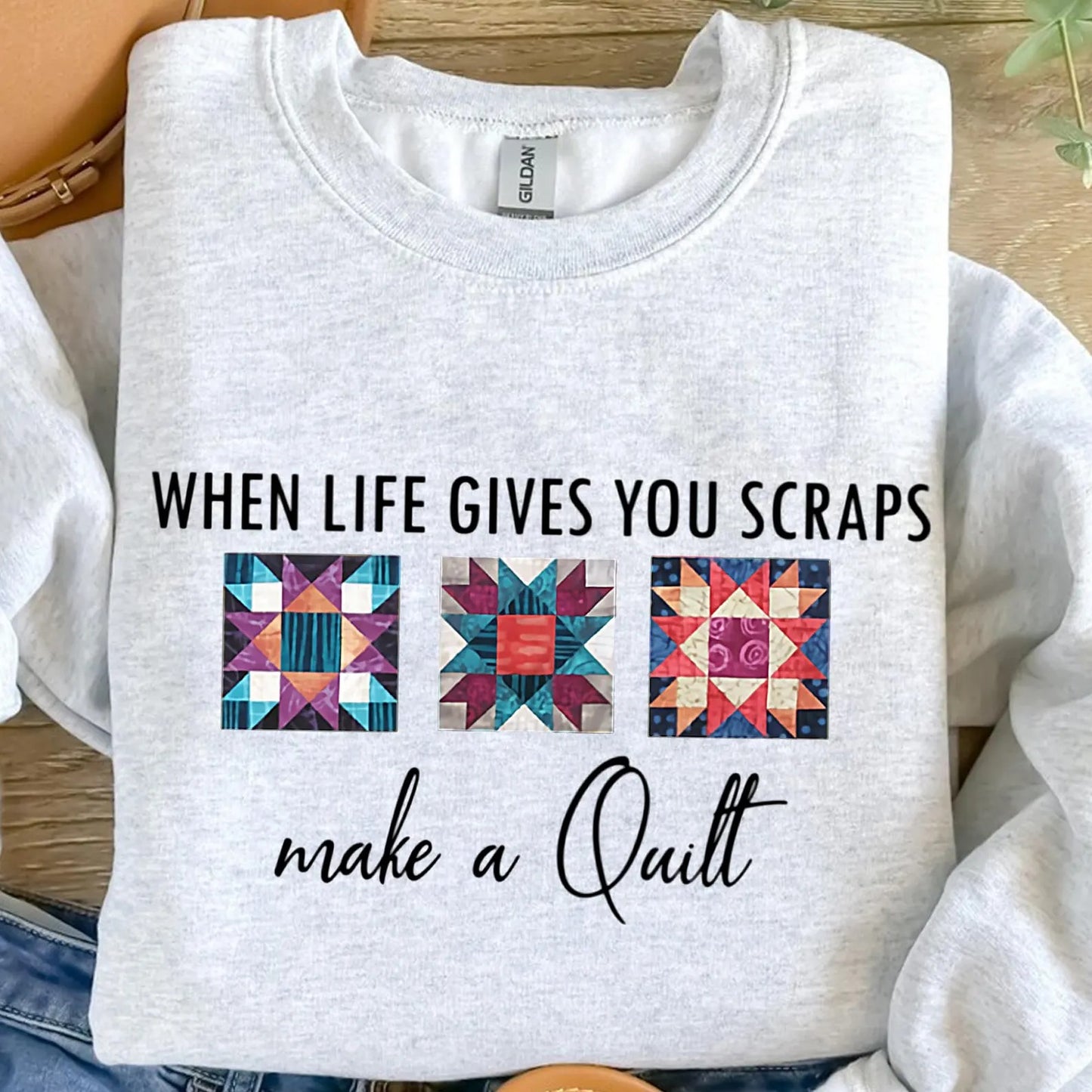 When Life Gives You Scraps Make a Quilt Graphic Tee