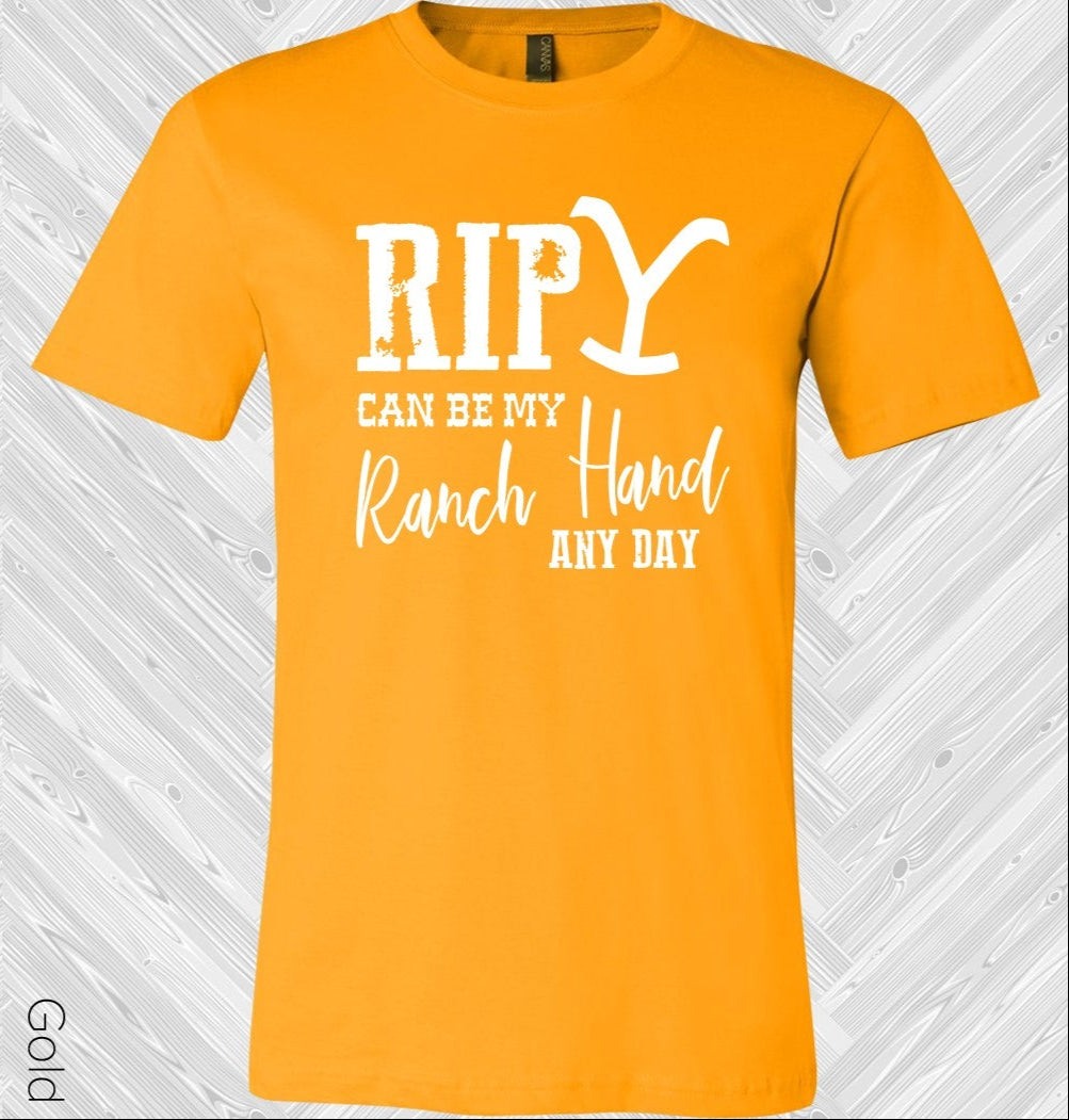 Yellowstone: Rip Can Be My Ranch Hand Any Day Graphic Tee Graphic Tee