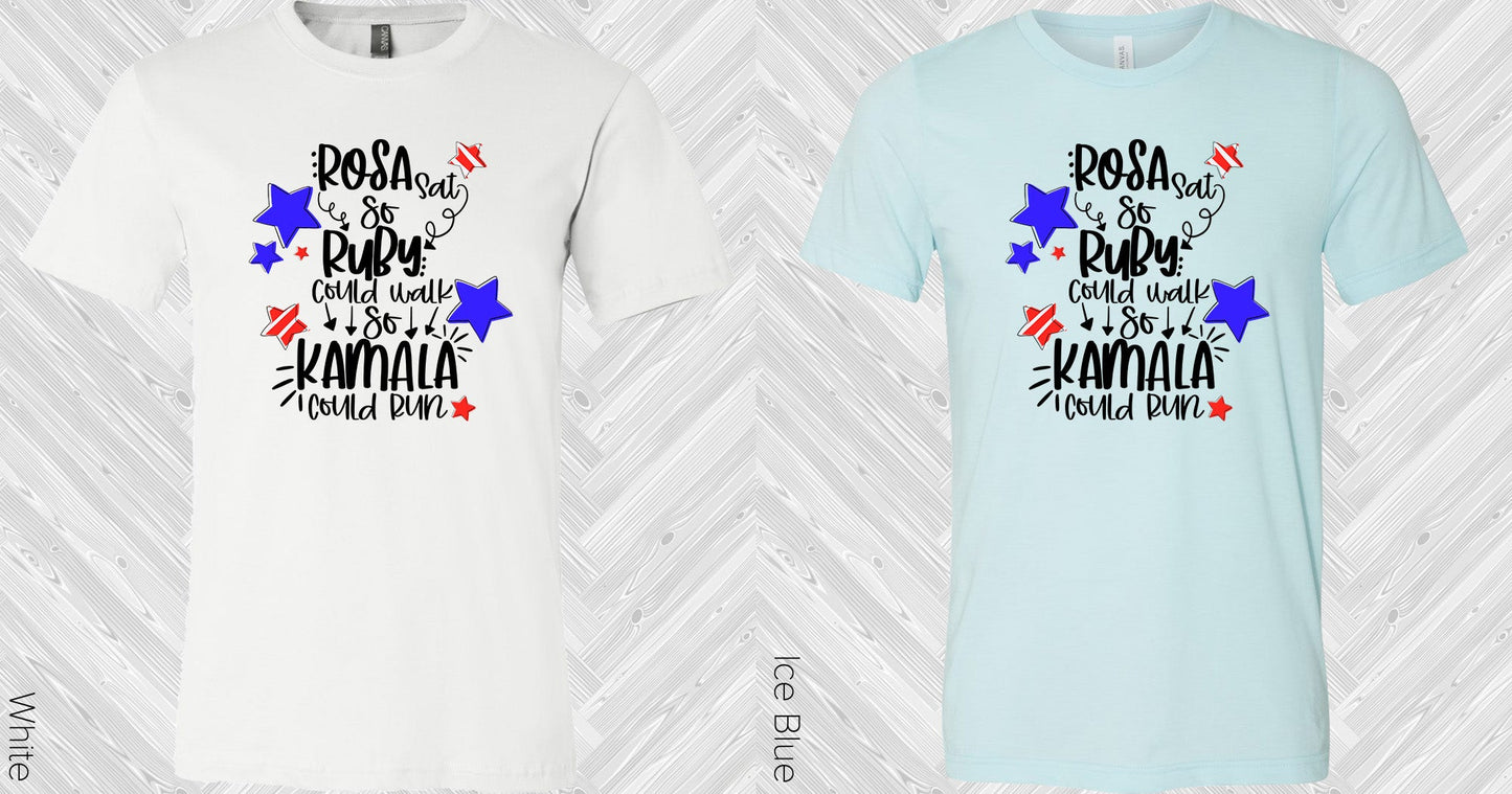 Rosa Sat So Ruby Could Walk Kamala Run Graphic Tee Graphic Tee