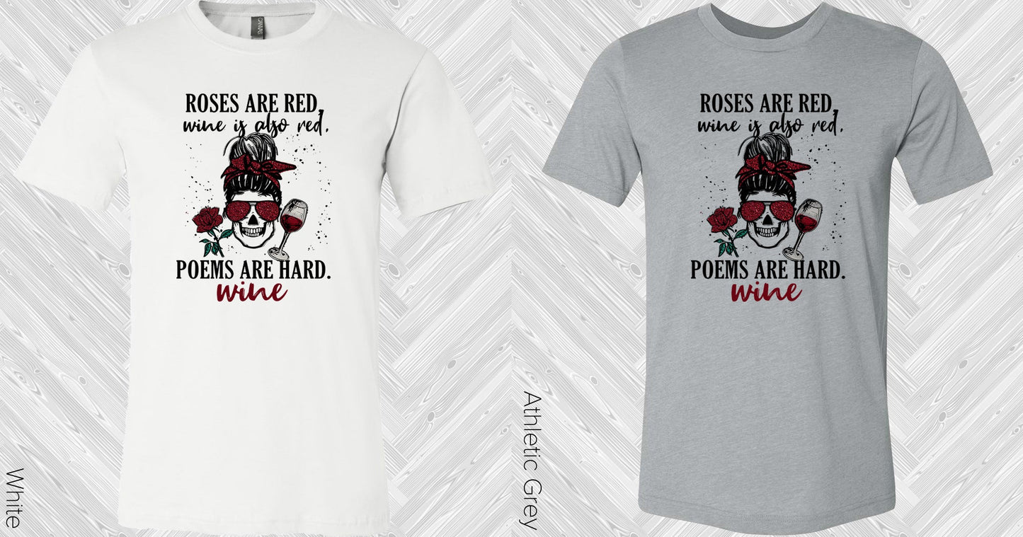 Roses Are Red Wine Is Also Graphic Tee Graphic Tee