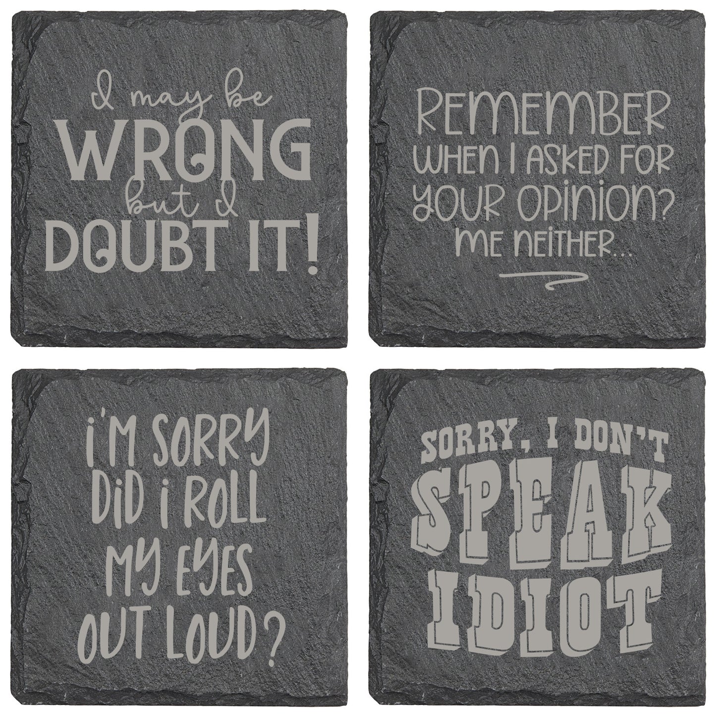 Sorry I Don't Speak Idiot Slate Coaster