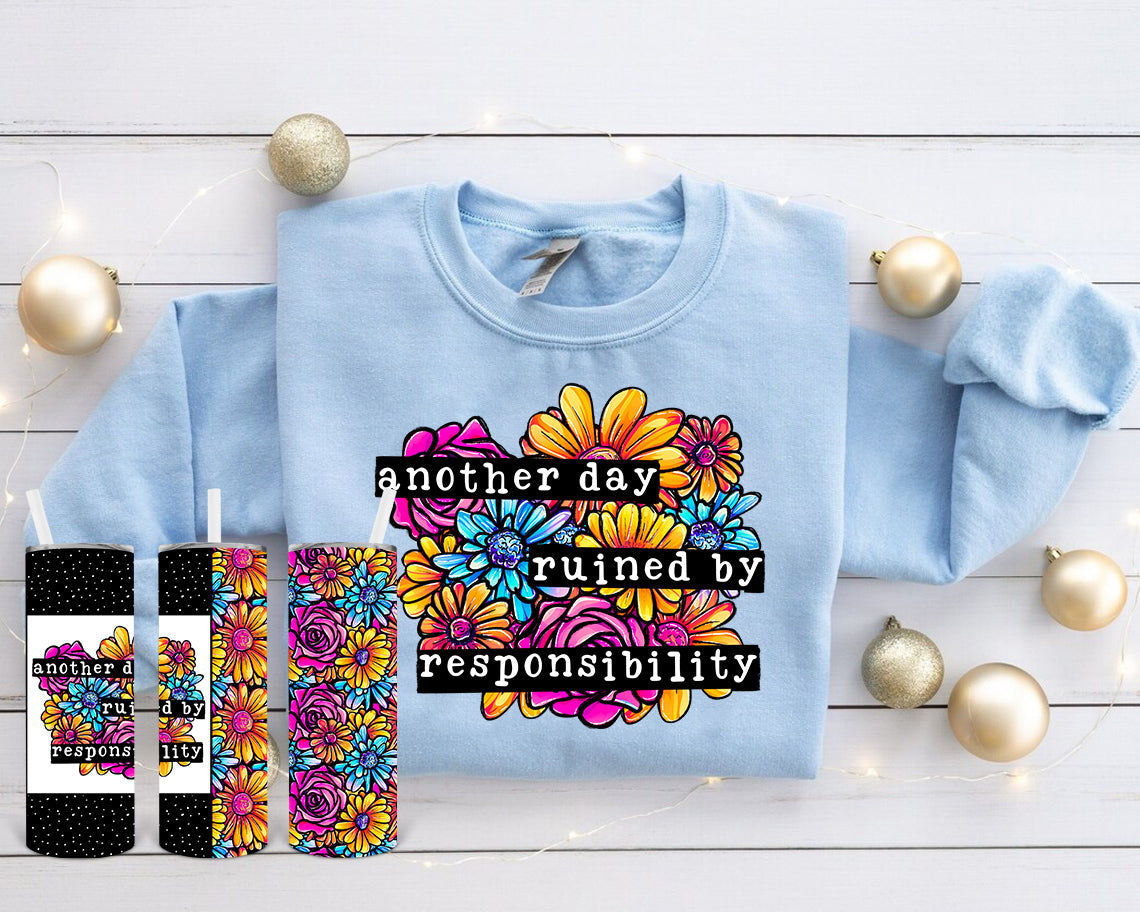 Another Day Ruined by Responsibility 20 oz Skinny Tumbler