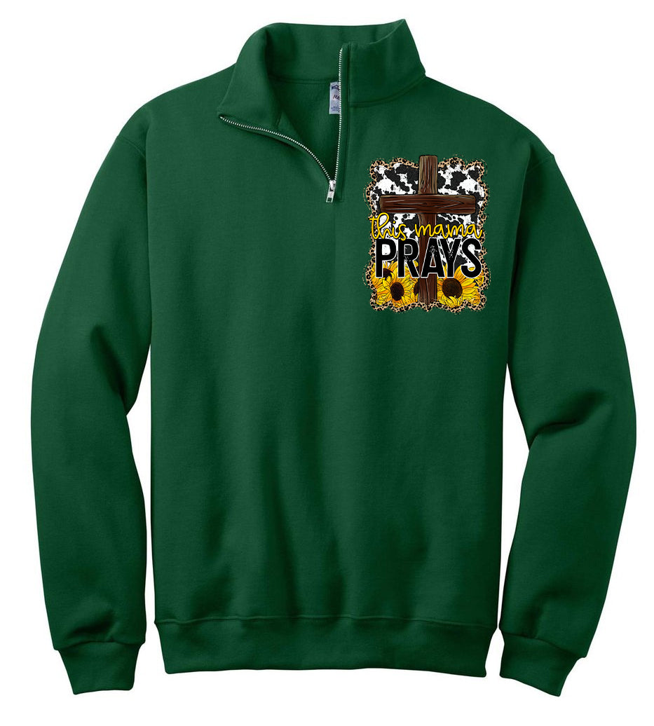 This Mama Prays Quarter Zip