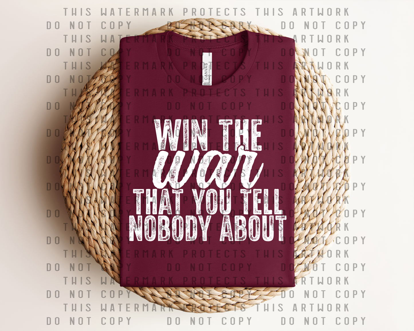 Win the War That You Tell Nobody About Graphic Tee