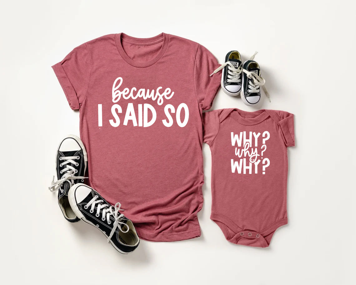 Because I Said So Graphic Tee