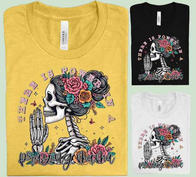 There is Power in a Praying Mama Graphic Tee