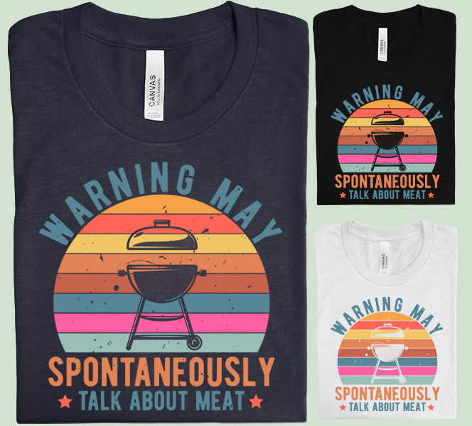 Warning May Spontaneously Talk About Meat Graphic Tee