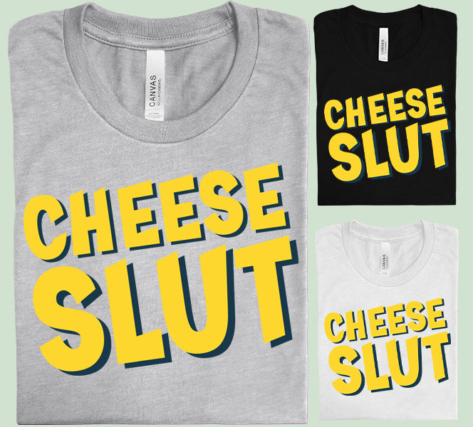 Cheese Slut Graphic Tee