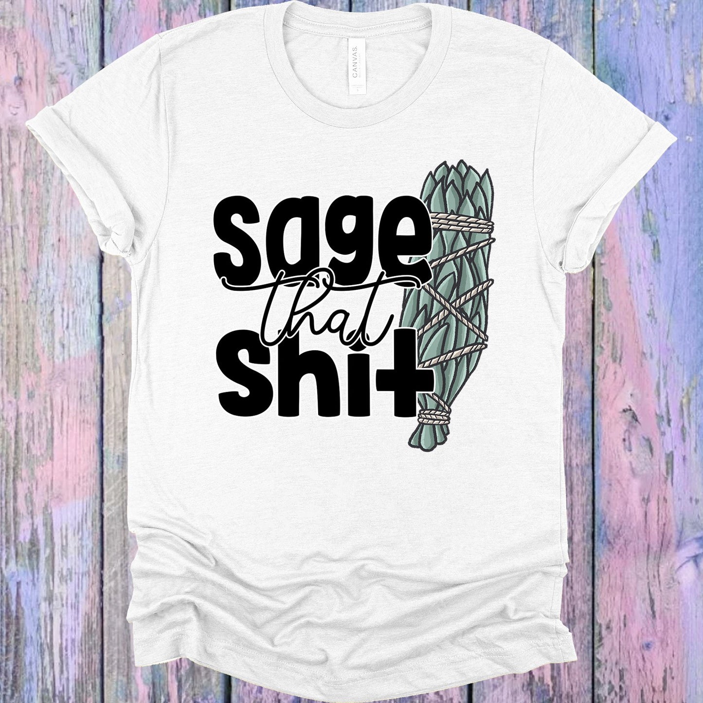 Sage That Sh** Graphic Tee Graphic Tee