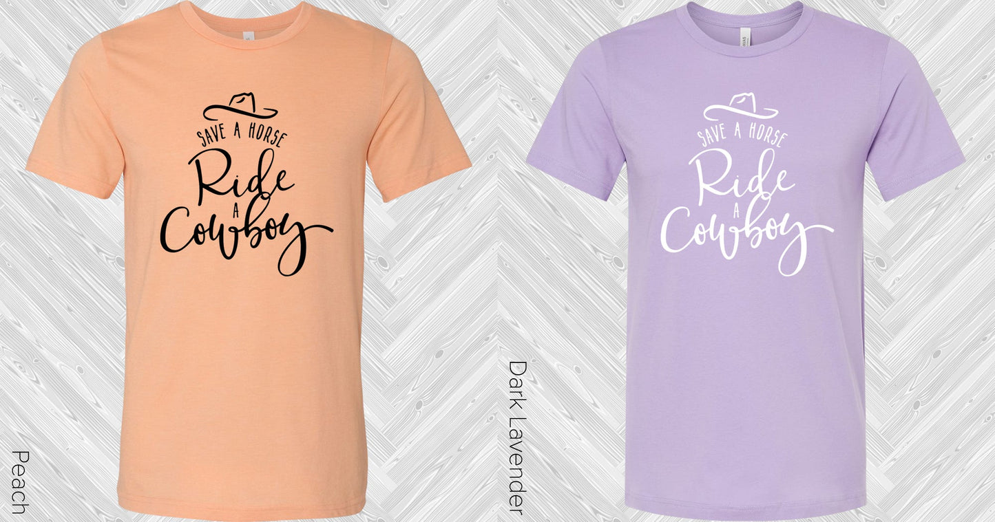 Save A Horse Ride Cowboy Graphic Tee Graphic Tee