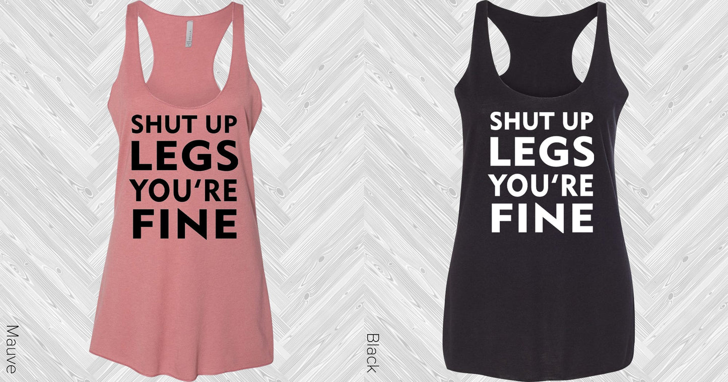 Shut Up Legs Youre Fine Graphic Tee Graphic Tee