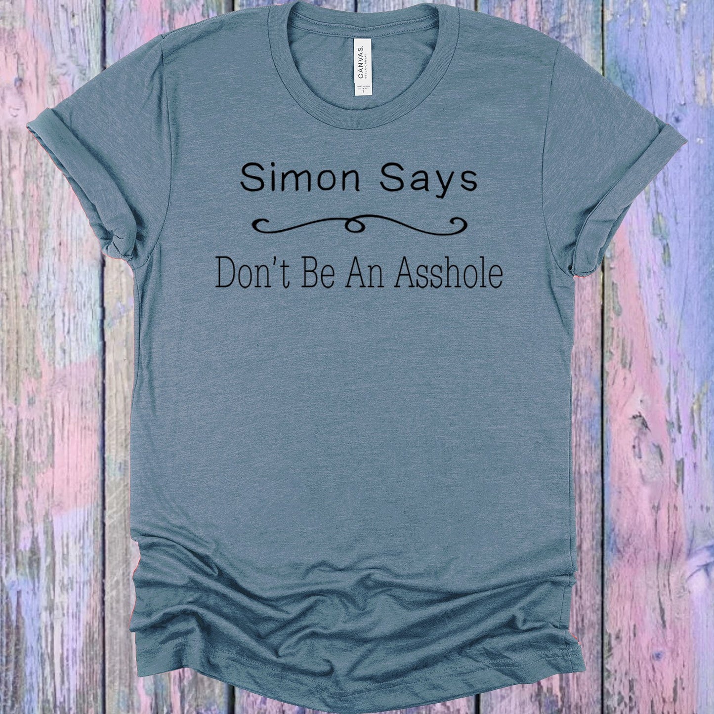 Simon Says Dont Be An A**hole Graphic Tee Graphic Tee