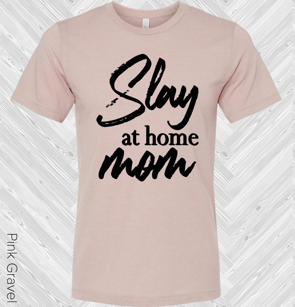Slay At Home Mom Graphic Tee Graphic Tee