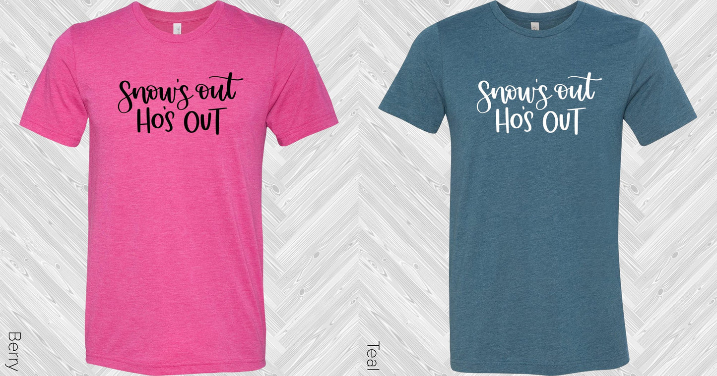 Snows Out Hos Graphic Tee Graphic Tee