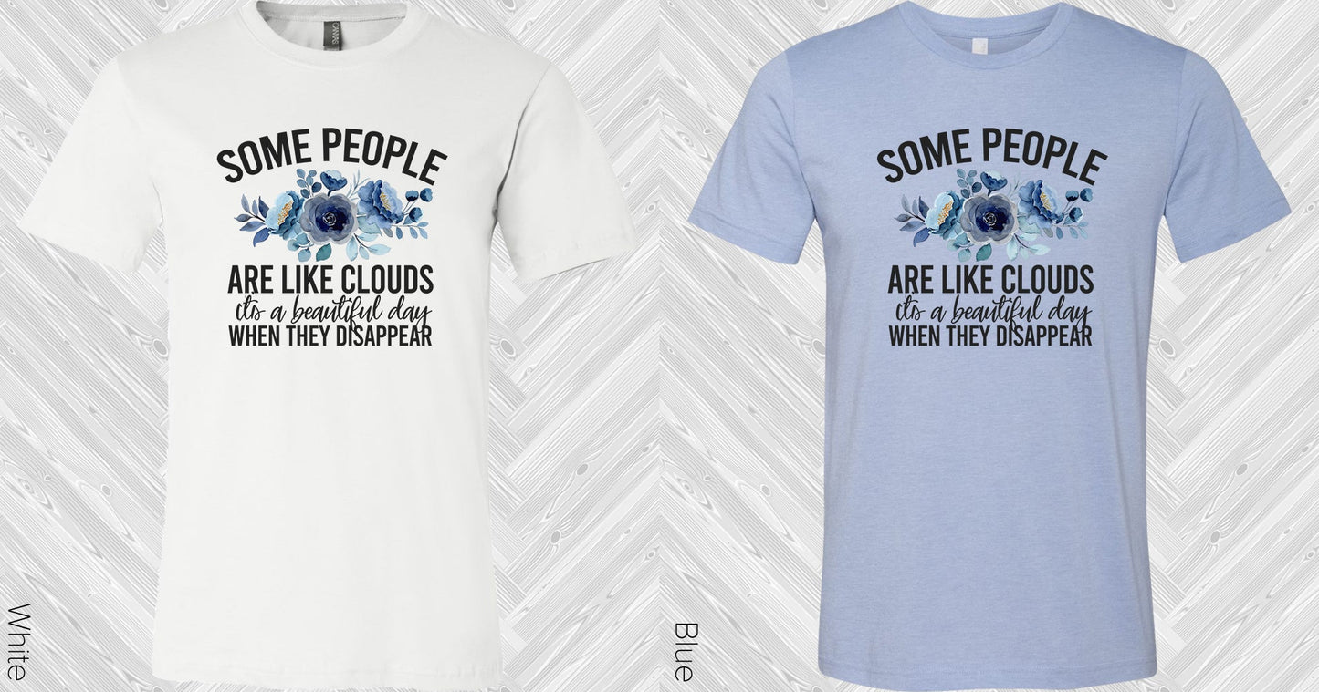 Some People Are Like Clouds Graphic Tee Graphic Tee
