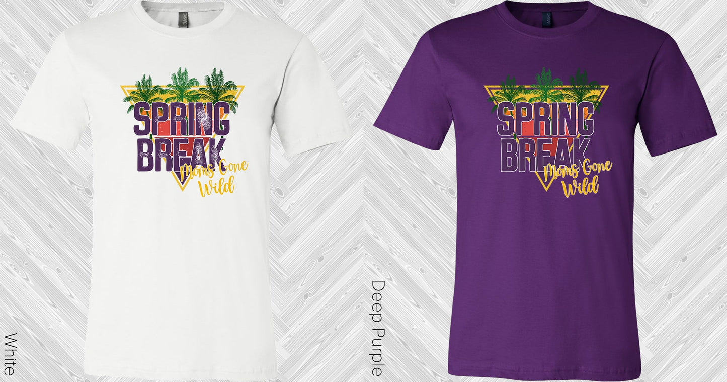 Spring Break Moms Gone Wild Graphic Tee Graphic Tee