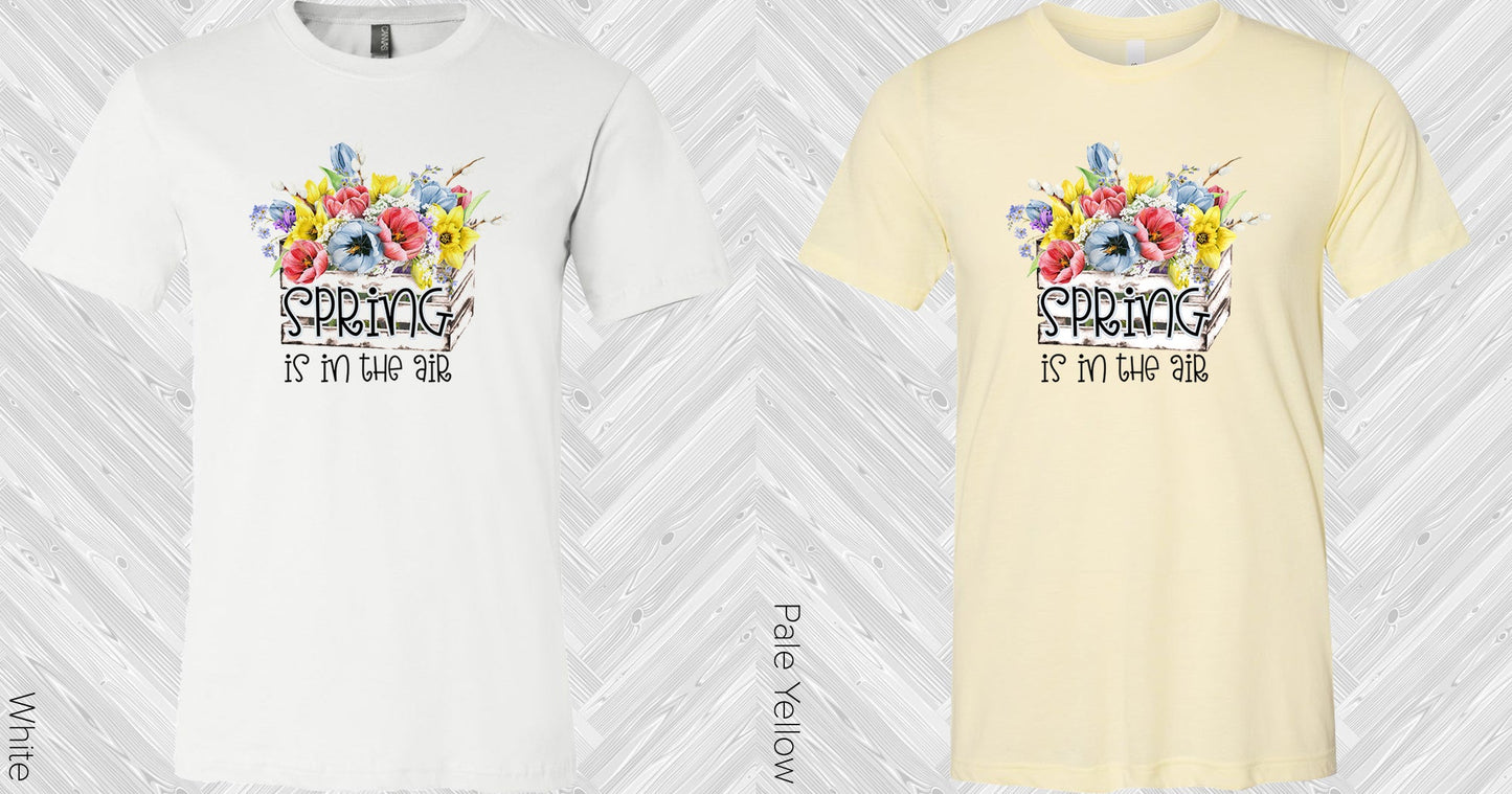 Spring Is In The Air Graphic Tee Graphic Tee