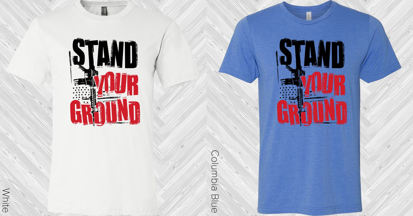 Stand Your Ground Graphic Tee Graphic Tee