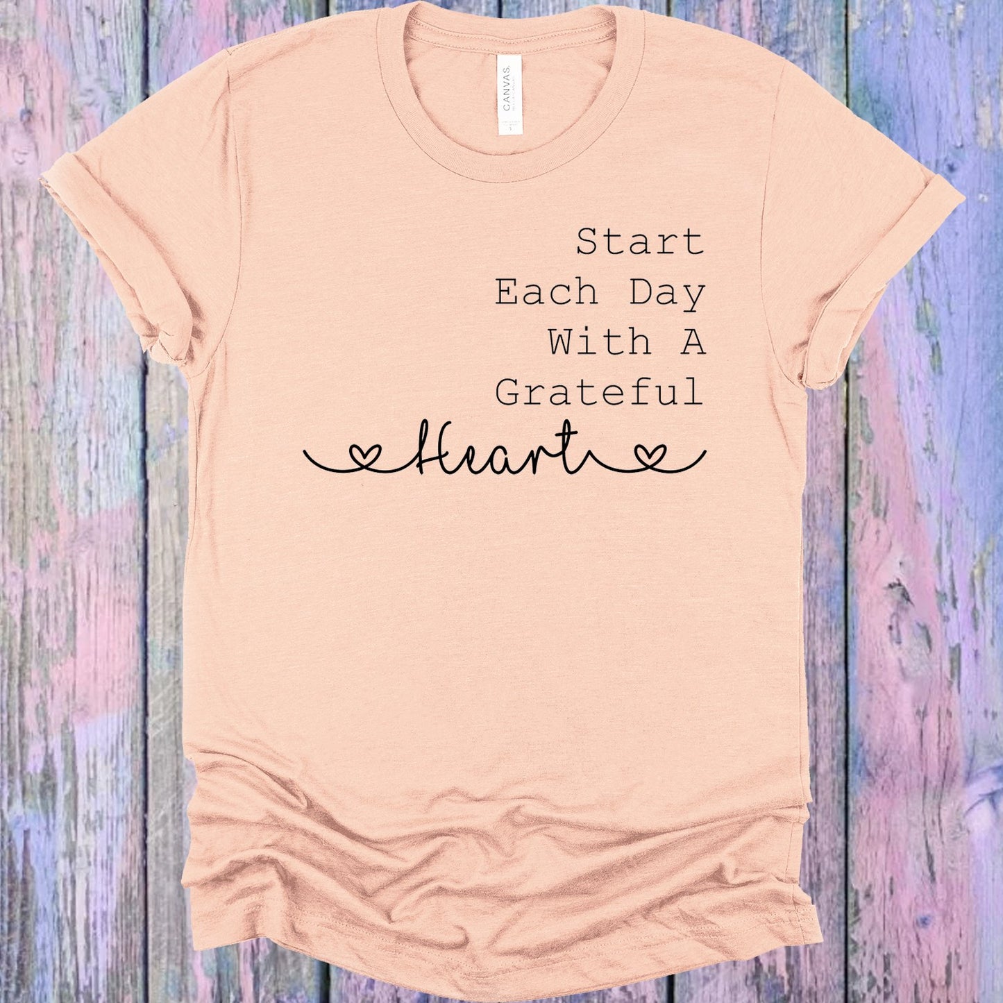 Start Each Day With A Grateful Heart Graphic Tee Graphic Tee