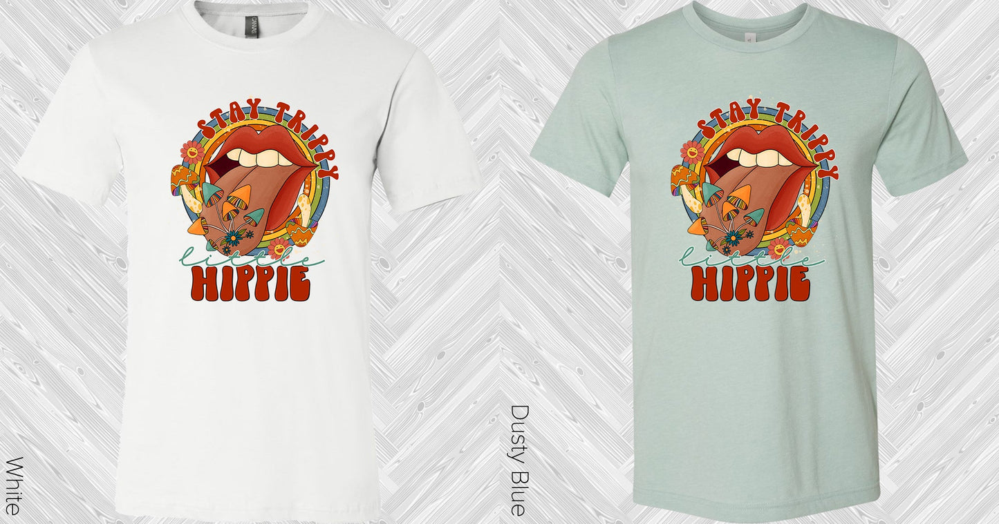 Stay Trippy Little Hippie Graphic Tee Graphic Tee