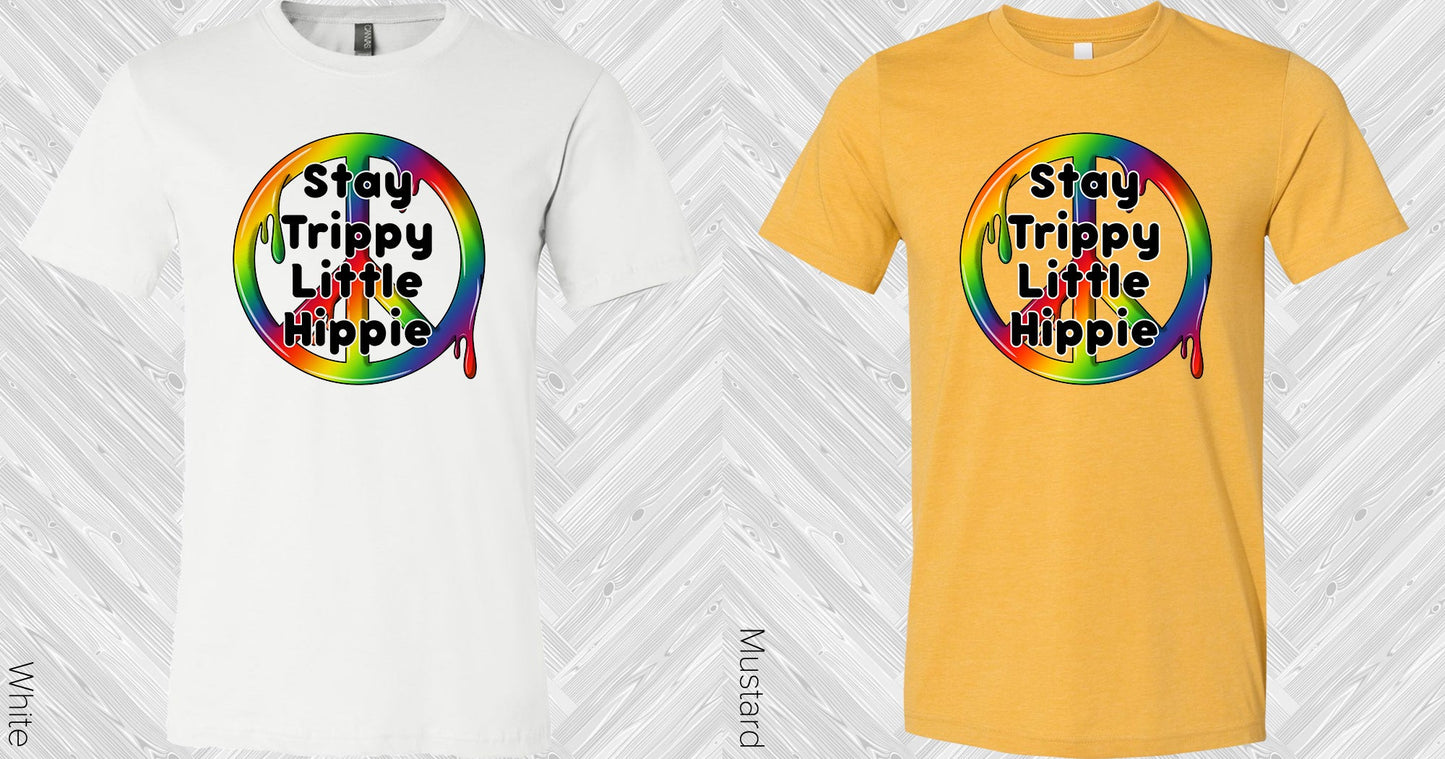Stay Trippy Little Hippie Graphic Tee Graphic Tee