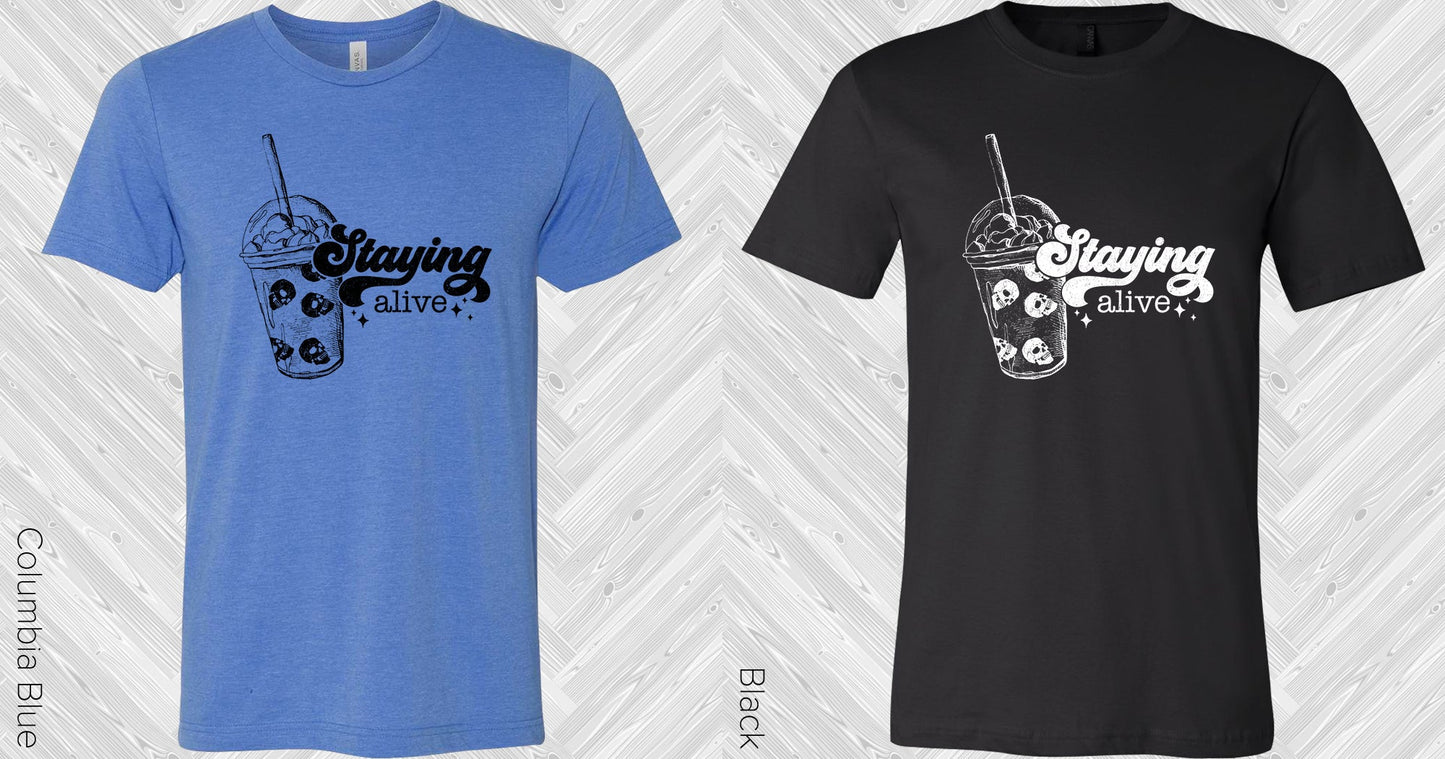 Staying Alive Graphic Tee Graphic Tee