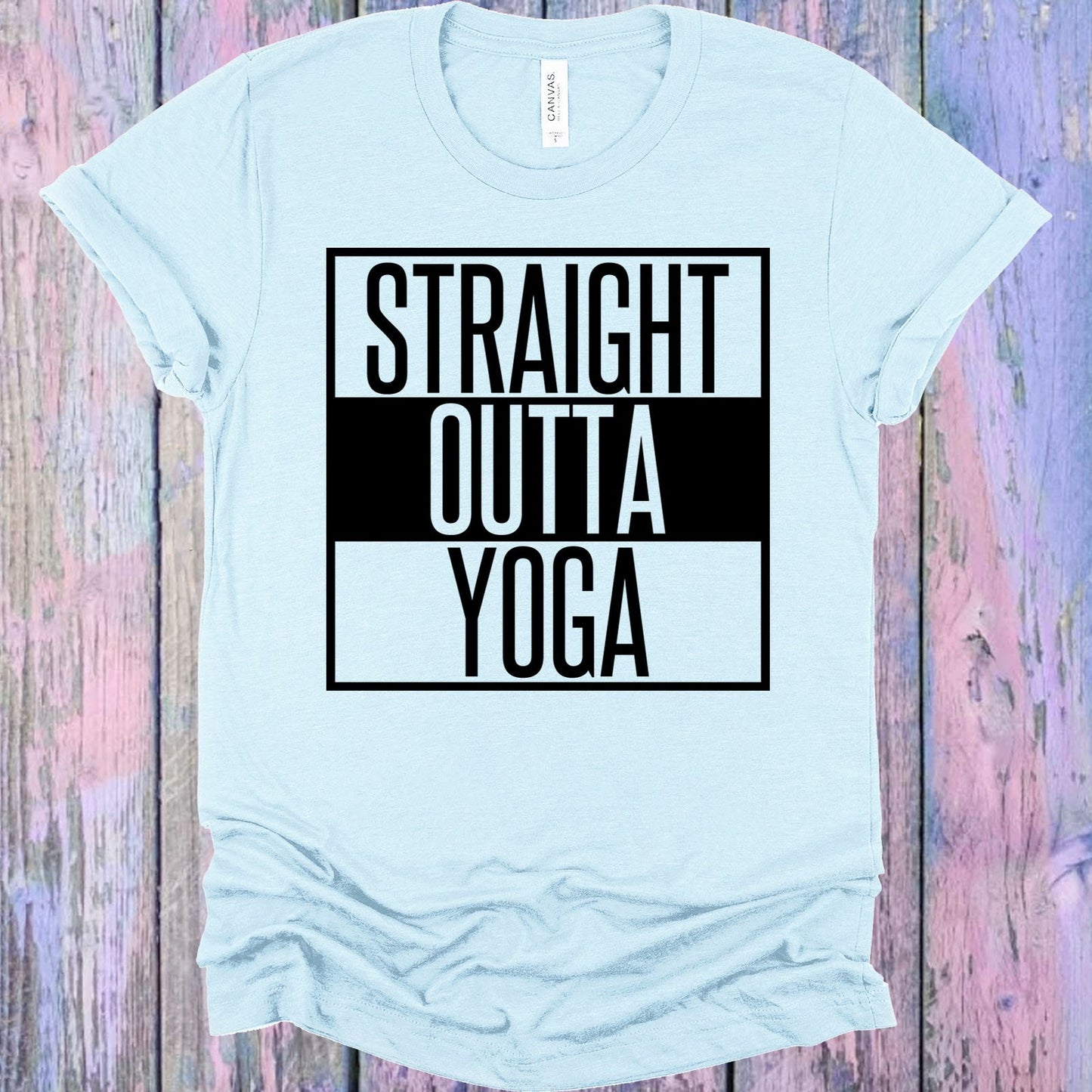 Straight Outta Yoga Graphic Tee Graphic Tee