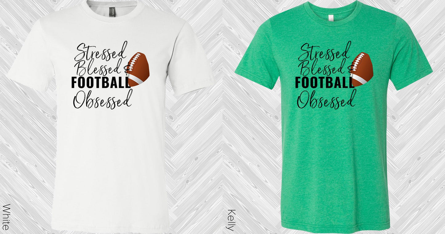Stressed Blessed Football Obsessed Graphic Tee Graphic Tee