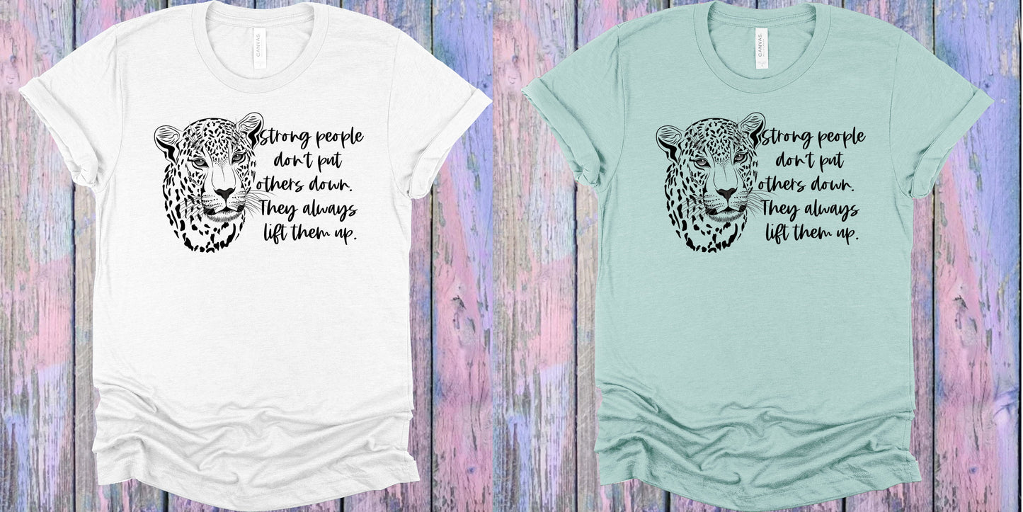 Strong People Dont Put Others Down Graphic Tee Graphic Tee
