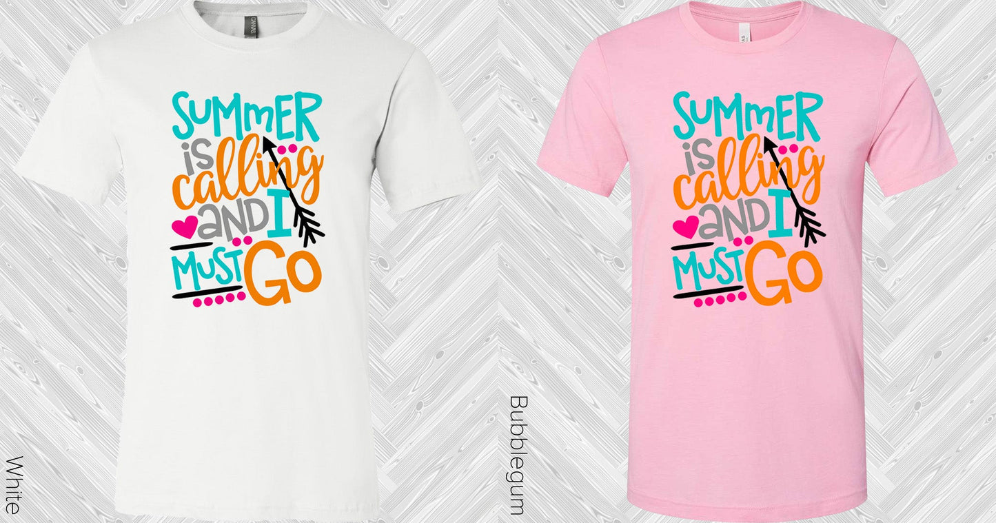 Summer Is Calling And I Must Go Graphic Tee Graphic Tee