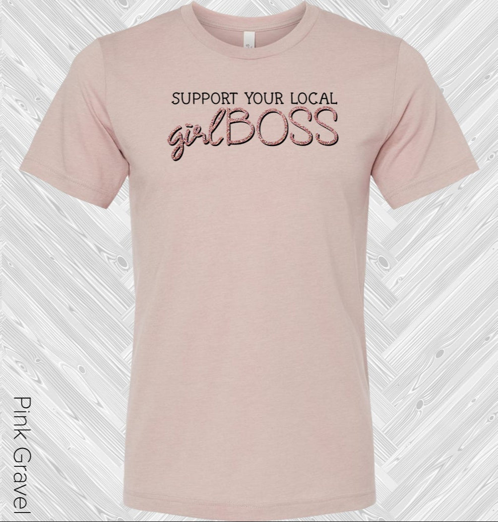 Support Your Local Girl Boss Graphic Tee Graphic Tee