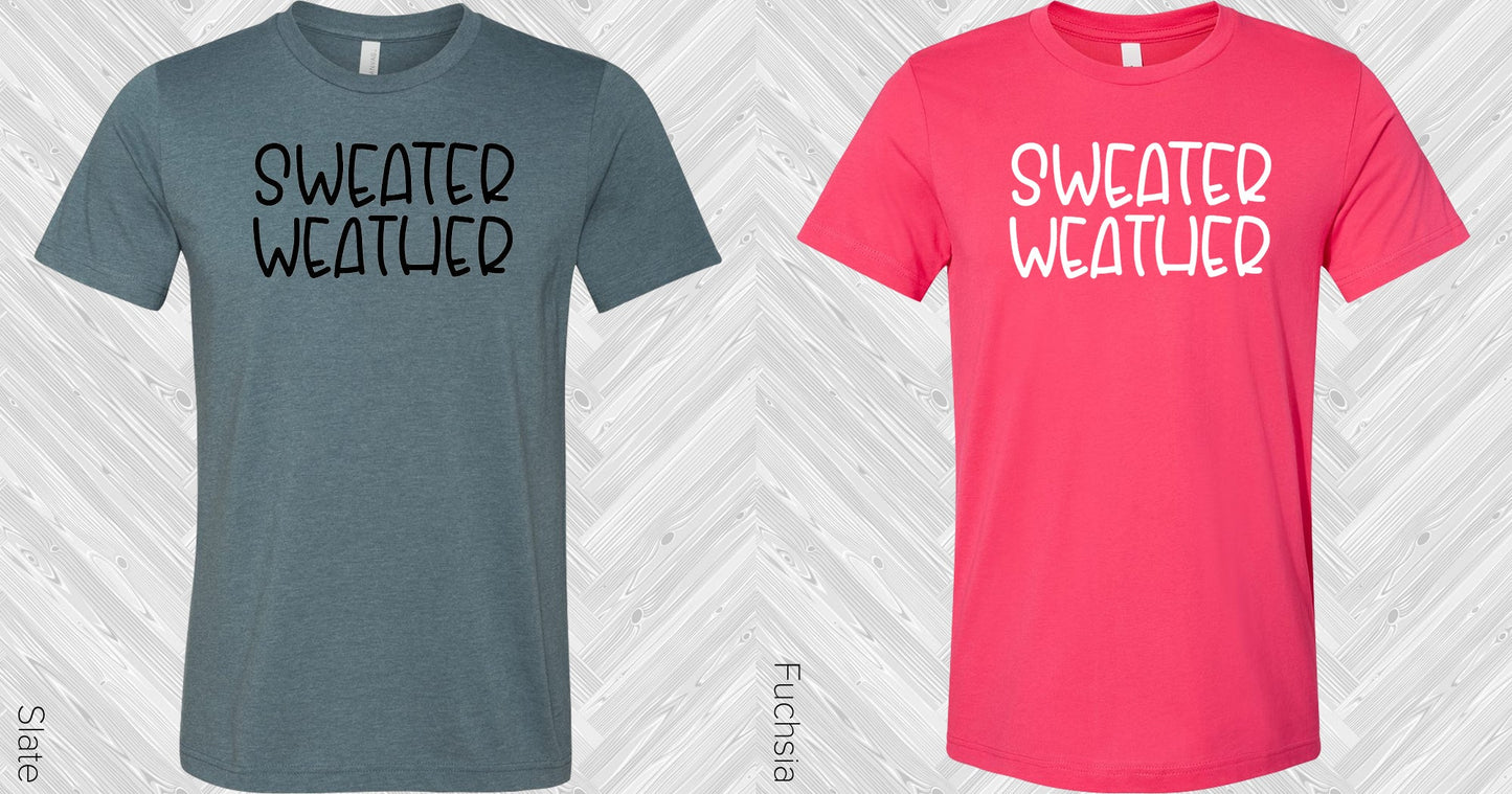 Sweater Weather Graphic Tee Graphic Tee
