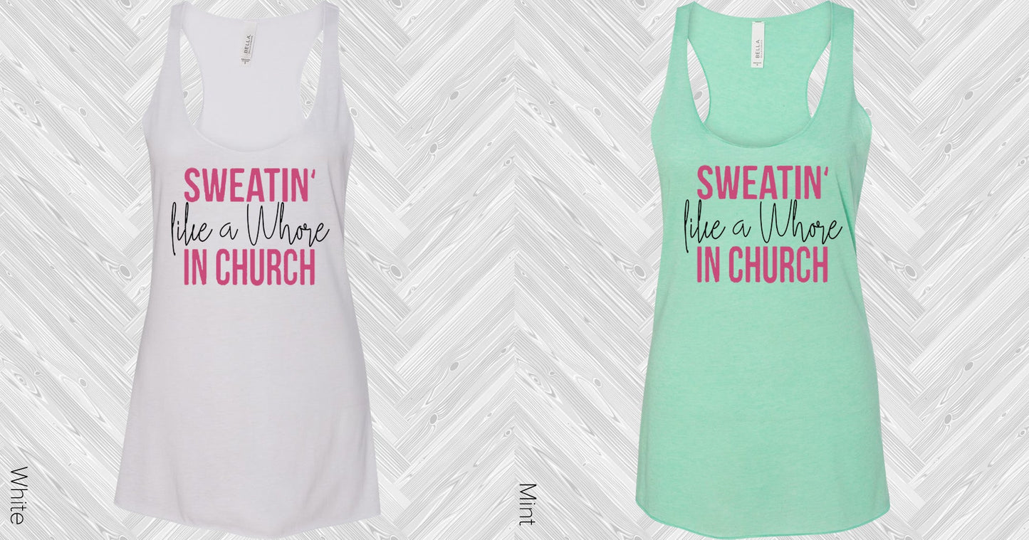 Sweatin Like A Whore In Church Graphic Tee Graphic Tee