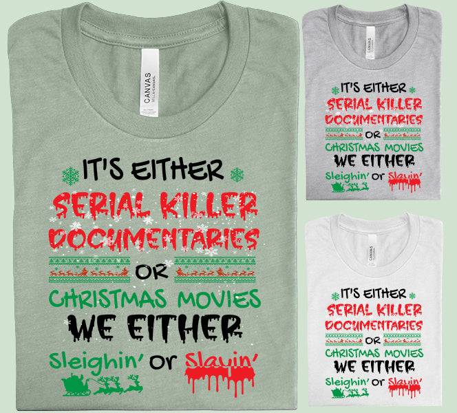 We Either Sleighin or Slayin Graphic Tee